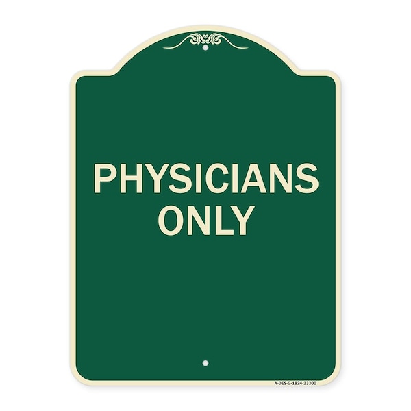 Signmission Designer Series Physicians Only, Green & Tan Heavy-Gauge Aluminum Sign, 24" x 18", G-1824-23300 A-DES-G-1824-23300 - main